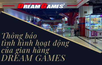 Thông báo tình hình hoạt động của gian hàng DREAM GAMES